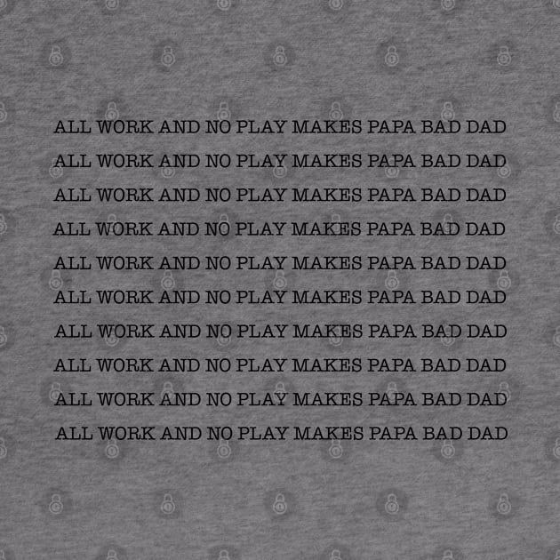 All Work Papa by teecloud